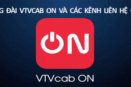 Tổng đài VTVcab ON Truyền hình cáp Việt Nam hỗ trợ 24/7 và các kênh liên hệ CSKH