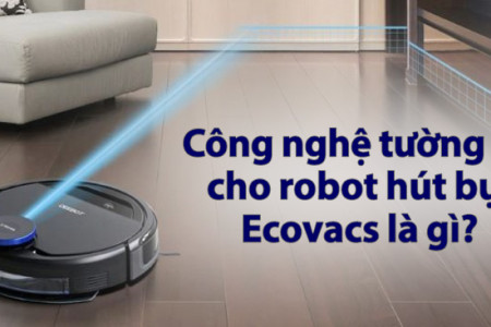 Tìm hiểu công nghệ tường ảo cho robot hút bụi Ecovacs là gì?